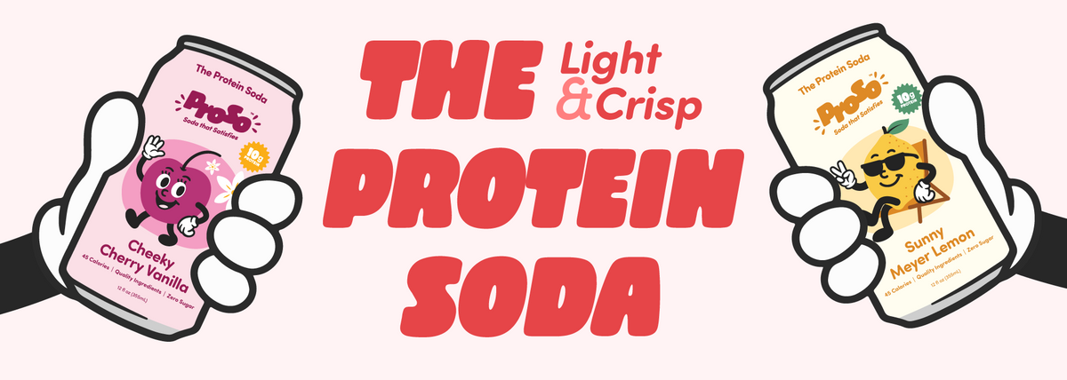 ProSo Protein Soda | 10g Clean Protein · Zero Sugar · 45 Calories